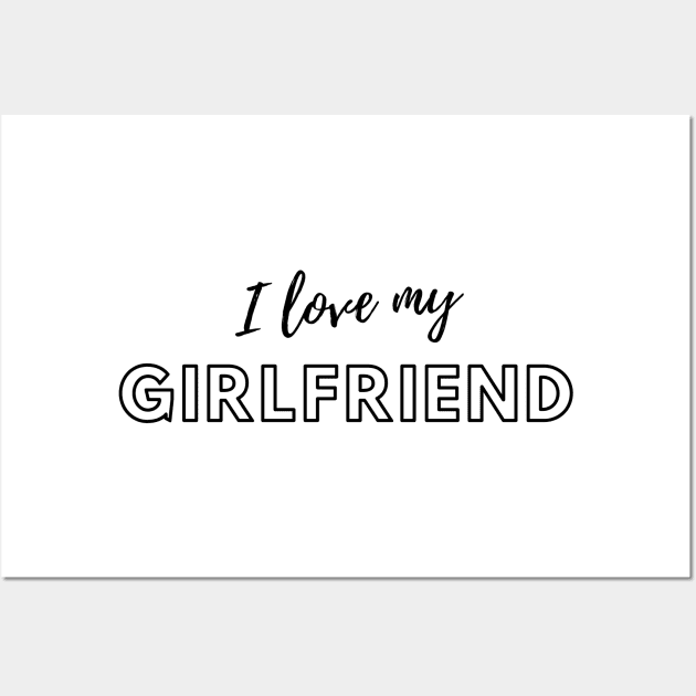 I Love My Girlfriend T-shirt ,T-shirt gift for girlfriend, Girlfriend, Love, Love My Girlfriend, Girlfriend Shirt, Valentine Shirt, Valentines Day Shirt Sticker Wall Art by ARTE